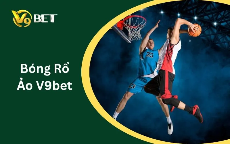 Bóng Rổ Ảo V9BET: Kinh Nghiệm Chơi Cho Người Mới