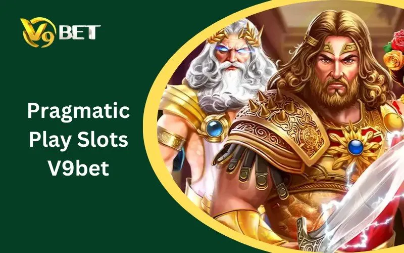 Pragmatic Play Slots V9BET: Lợi Ích Khi Chơi Trực Tuyến