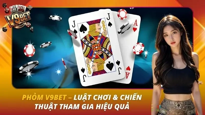 Phỏm V9BET | Luật Chơi Tá Lả, Cách Tính Điểm & Gửi Bài